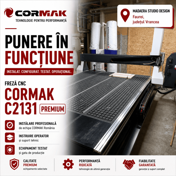 Punerea in functiune a frezei CNC CORMAK C2131 Premium la MADAERA STUDIO DESIGN S.R.L., Vrancea