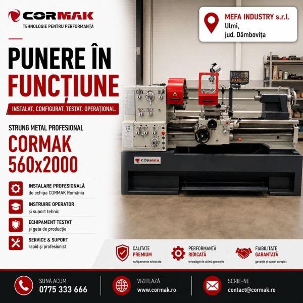 Punere în funcțiune strung pentru metal CORMAK 560x2000 la MEFA INDUSTRY din Ulmi, Dâmbovița
